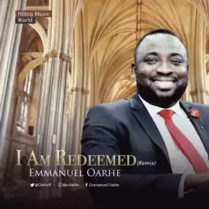 Emmanuel Oarhe - I Am Redeemed